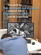 Maria Effinger, Stepha Hoppe, Stephan Hoppe, Harald Klinke, Harald Klinke u a, Bernd Krysmanski - Von analogen und digitalen Zugängen zur Kunst