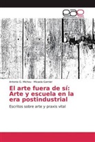 Micaela Garnier, Antonio Michou, Antonio G Michou, Antonio G. Michou - El arte fuera de sí: Arte y escuela en la era postindustrial