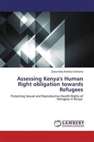 Diana Kate Wambui Wahome - Assessing Kenya's Human Right obligation towards Refugees