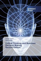 Gary Hunter, Steve Taylor, Steven Taylor - Critical Thinking and Business Decision Making Second Edition