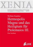 Wolfram Hoefner, Wolfram Hoepfner - Hermopolis Magna und das Heiligtum für Ptolemaios III.