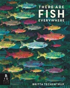 Katie Haworth, Britta Teckentrup, Britta Teckentrup - There are Fish Everywhere