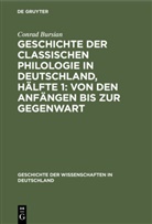 Conrad Bursian - Geschichte der classischen Philologie in Deutschland, Hälfte 1: Von den Anfängen bis zur Gegenwart