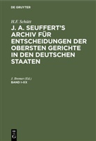 H. F. Schütt, Bremer, J Bremer, J. Bremer - H.F. Schütt: J. A. Seuffert's Archiv für Entscheidungen der obersten Gerichte in den deutschen Staaten - 1-20: H.F. Schütt: J. A. Seuffert's Archiv für Entscheidungen der obersten Gerichte in den deutschen Staaten. Band I-XX