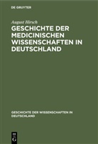 August Hirsch - Geschichte der Medicinischen Wissenschaften in Deutschland