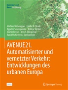 Ian Banerjee, Martin Berger, Emilia Bruck, Emilia M Bruck, Emilia M. Bruck, Jens S. Dangschat... - AVENUE21. Automatisierter und vernetzter Verkehr: Enwicklungen des urbanen Europa