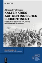 Alexander Benatar - Kalter Krieg auf dem indischen Subkontinent