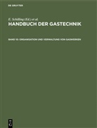H. Bunte, J. Engländer, F Greineder, Fr Greineder, Fr. Greineder, E. Kobbert... - Handbuch der Gastechnik - Band 10: Organisation und Verwaltung von Gaswerken