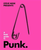 Steve Wide, Wide Steve - A Field Guide to Punk