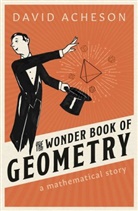 David Acheson, David (Emeritus Fellow Acheson - Wonder Book of Geometry