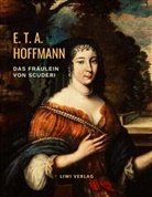 E T A Hoffmann, E.T.A. Hoffmann - Das Fräulein von Scuderi