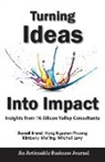 Russell Brand, Hong Nguyen-Phuong, Kimberly Wiefling - Turning Ideas Into Impact: Insights from 16 Silicon Valley Consultants