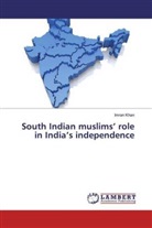 Imran Khan - South Indian muslims' role in India's independence