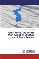 Kyung-Young Chung - South Korea: The Korean War, Armistice Structure and A Peace Regime