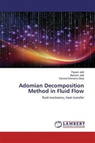 Davoo Domairry Ganji, Davood Domairry Ganji, Bahra Jalili, Bahram Jalili, Paya Jalili, Payam Jalili - Adomian Decomposition Method in Fluid Flow