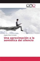 Angeles Marco Furrasola - Una aproximación a la semiótica del silencio