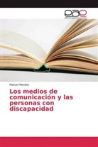 Mariuxi Mendez - Los medios de comunicación y las personas con discapacidad