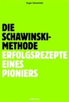 Roger Schawinski - Die Schawinski-Methode