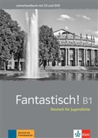 Floria Bullot, Florian Bullot, Au Déchalotte, Aurélie Déchalotte, Nolwenn Hass, Adeline Haug... - Fantastisch! B1 - Lehrerhandbuch mit Audio-CD und Video-DVD