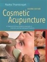 Radha Thambirajah - Cosmetic Acupuncture, Second Edition