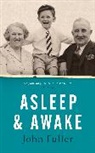 John Fuller - Asleep and Awake