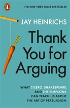 Jay Heinrichs - Thank You for Arguing