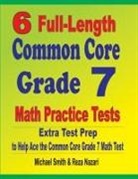 Reza Nazari, Michael Smith - 6 Full-Length Common Core Grade 7 Math Practice Tests