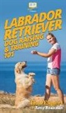 Amy Brannan, Howexpert - Labrador Retriever Dog Raising & Training 101