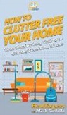 Howexpert, Mark Sardella - How To Clutter Free Your Home