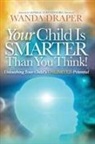 Wanda Draper - Your Child is Smarter Than You Think!