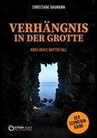 Christiane Baumann - Verhängnis in der Grotte