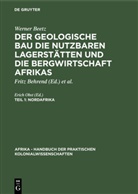 Werner Beetz, Erich Obst - Werner Beetz: Der geologische Bau die nutzbaren Lagerstätten und die Bergwirtschaft Afrikas - Teil 1: Nordafrika