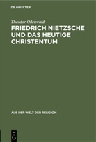 Theodor Odenwald - Friedrich Nietzsche und das heutige Christentum