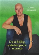 Annett Kjeldgaard - Du er heldig, at du har paryk, mormor