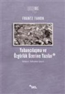Frantz Fanon - Yabancilasma ve Özgürlük Üzerine Yazilar