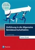 Thomas Straub - Einführung in die Allgemeine Betriebswirtschaftslehre, m. 1 Buch, m. 1 Beilage