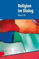 Susanne Bürig-Heinze, Josef Fath, Rainer Goltz, Christiane Rösener, Beate Wenzel, Susanne Bürig-Heinze... - Religion im Dialog - Klasse 7/8