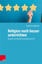 Friedrich Schweitzer - Religion noch besser unterrichten