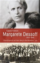 Sabine Fröhlich - Margarete Dessoff (1874-1944)