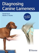 Martin S Fischer, Martin S. Fischer, Danie Koch, Daniel Koch - Diagnosing Canine Lameness