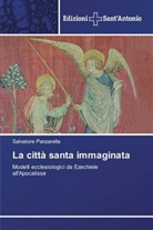 Salvatore Panzarella - La città santa immaginata