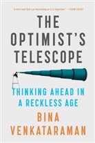 Bina Venkataraman - The Optimist's Telescope