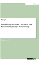 Anonym, Anonymous - Empfehlungen für den Unterricht von Kindern mit geistiger Behinderung