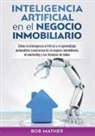 Bob Mather - Inteligencia artificial en el negocio inmobiliario