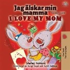 Shelley Admont, Kidkiddos Books - I Love My Mom (Swedish English Bilingual Book)