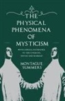 Montague Summers - The Physical Phenomena of Mysticism - With Especial Reference to the Stigmata, Divine and Diabolic