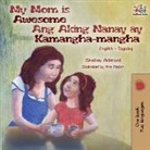 Shelley Admont, Kidkiddos Books - My Mom is Awesome Ang Aking Nanay ay Kamangha-mangha