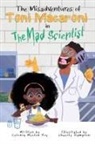 Cetonia Weston-Roy - The Misadventures of Toni Macaroni in