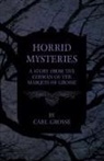 Carl Grosse - Horrid Mysteries - A Story from the German of the Marquis of Grosse