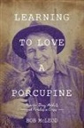 Bob Mcleod - Learning to Love a Porcupine